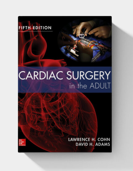 Cardiac Surgery in the Adult (5th Edition)