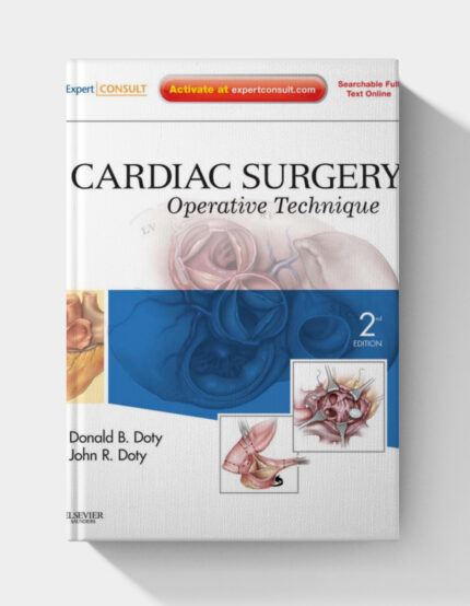 Cardiac Surgery: Operative Technique (2nd Edition)
