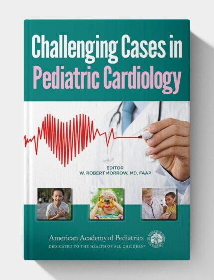 Challenging Cases in Pediatric Cardiology