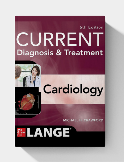 Current Diagnosis and Treatment Cardiology (6th Edition)