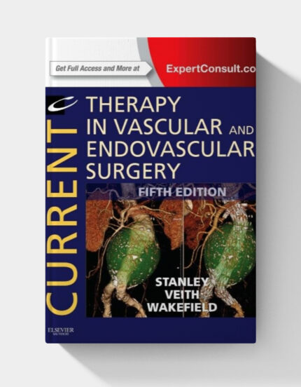 Current Therapy in Vascular and Endovascular Surgery (5th Edition)