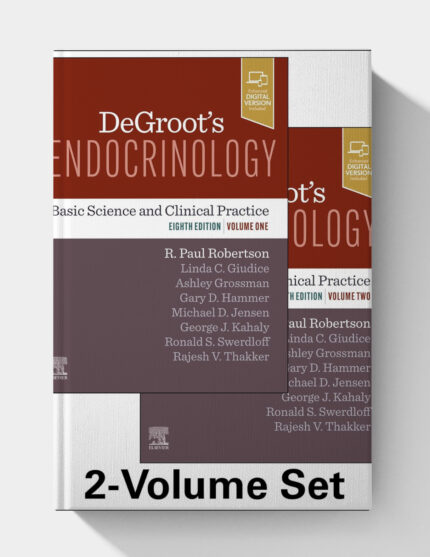 DeGroot's Endocrinology: Basic Science and Clinical Practice (8th Edition)