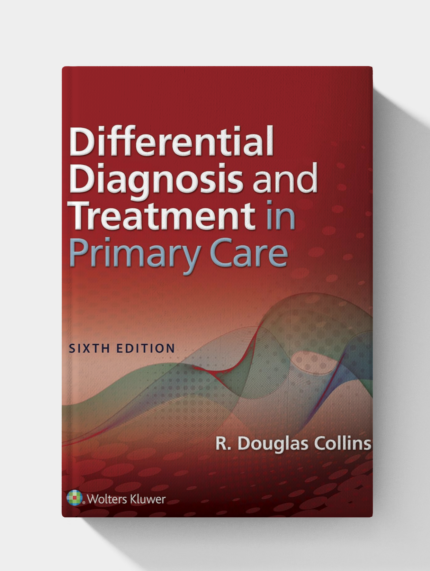 Differential Diagnosis and Treatment in Primary Care (6th Edition)