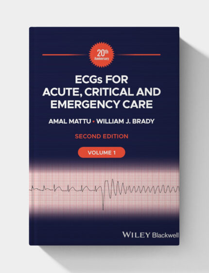 ECGs for Acute, Critical and Emergency Care, (Volume 1), 20th Anniversary (2nd Edition)