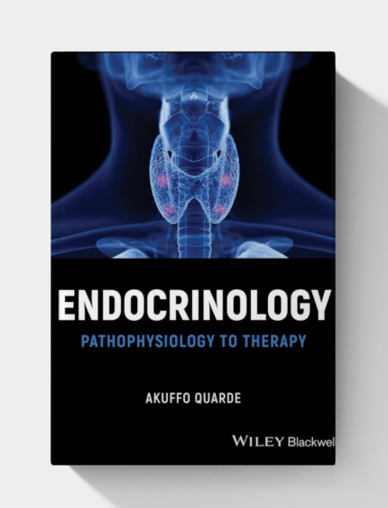 Endocrinology: Pathophysiology to Therapy (1st Edition)