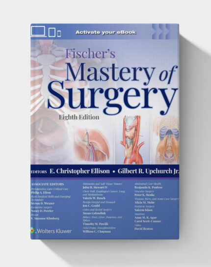 Fischer's Mastery of Surgery (8th Edition )
