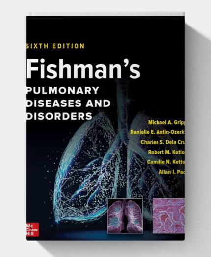 Fishman's Pulmonary Diseases and Disorders, 2-Volume Set (6th Edition)