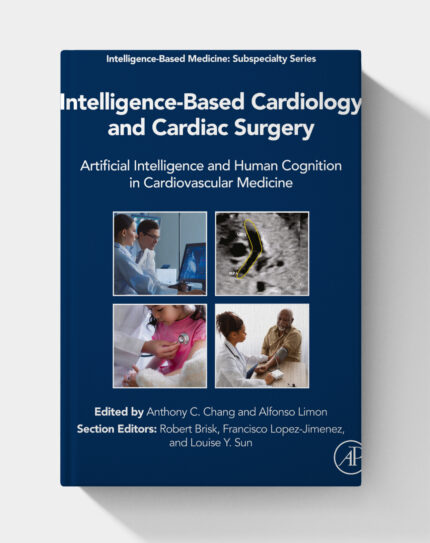 Intelligence-Based Cardiology and Cardiac Surgery