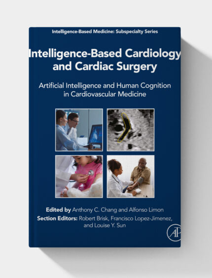 Intelligence-Based Cardiology and Cardiac Surgery