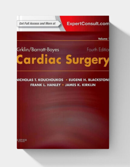 Kirklin/Barratt-Boyes Cardiac Surgery (2-Volume Set) 4th Edition
