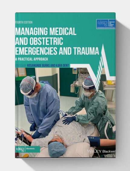Managing Medical and Obstetric Emergencies and Trauma-A Practical Approach (4th Edition)