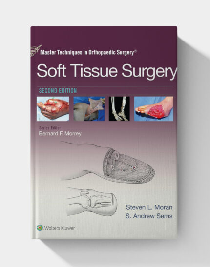 Master Techniques in Orthopaedic Surgery: Soft Tissue Surgery (2nd Edition)