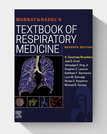 Murray & Nadel's Textbook of Respiratory Medicine (7th ed.)
