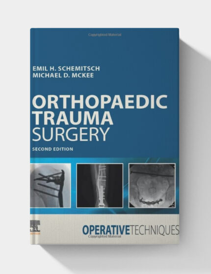 Operative Techniques: Orthopaedic Trauma Surgery (2nd Edition)