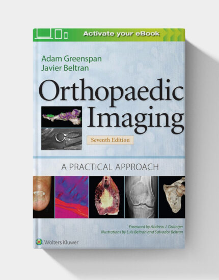 Orthopaedic Imaging: A Practical Approach (Orthopedic Imaging a Practical Approach) 7th Edition