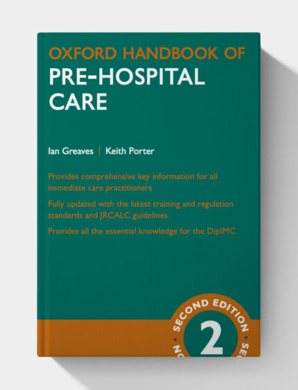 Oxford Handbook of Pre-hospital Care (Oxford Medical Handbooks) 2nd Edition