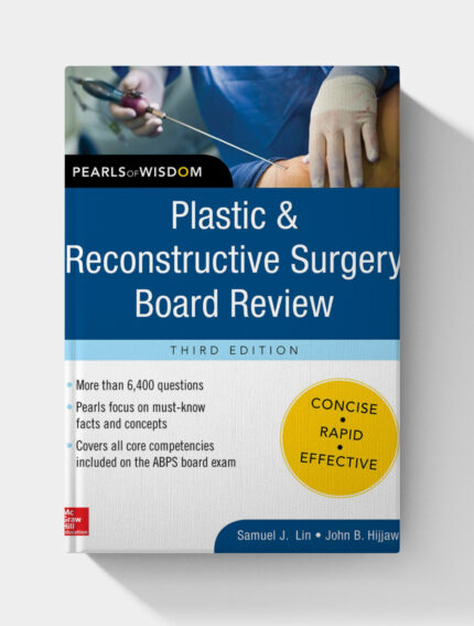 Plastic and Reconstructive Surgery Board Review: Pearls of Wisdom (3rd Edition)