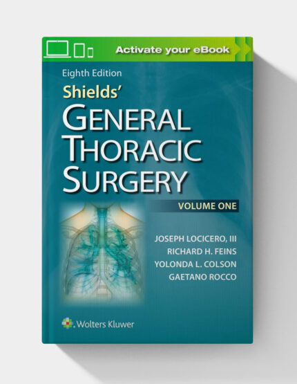 Shields' General Thoracic Surgery (8th Edition) PDF ONLY