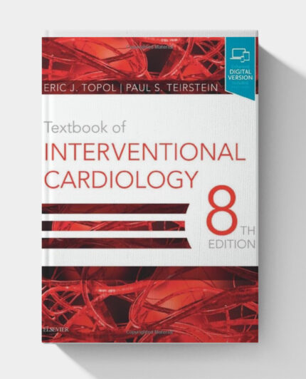 Textbook of Interventional Cardiology (8th edition)