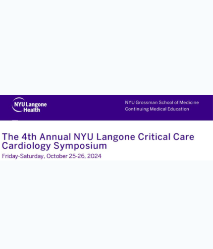 The 4th Annual NYU Langone Critical Care Cardiology Symposium 2024 (Videos)