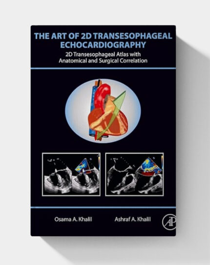The Art of 2D Transesophageal Echocardiography (PDF+VIDEOS)