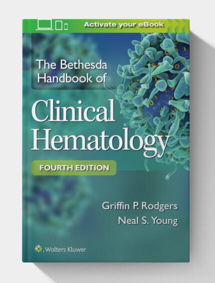 The Bethesda Handbook of Clinical Hematology (4th Edition)