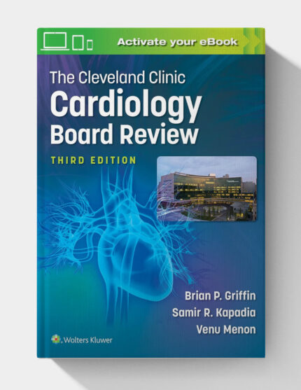 The Cleveland Clinic Cardiology Board Review (3rd Edition)