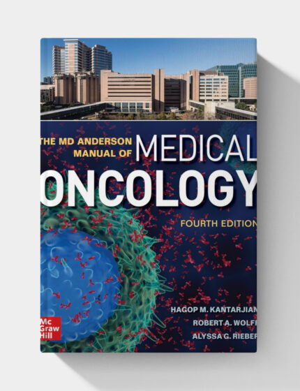 The MD Anderson Manual of Medical Oncology (4th Edition)