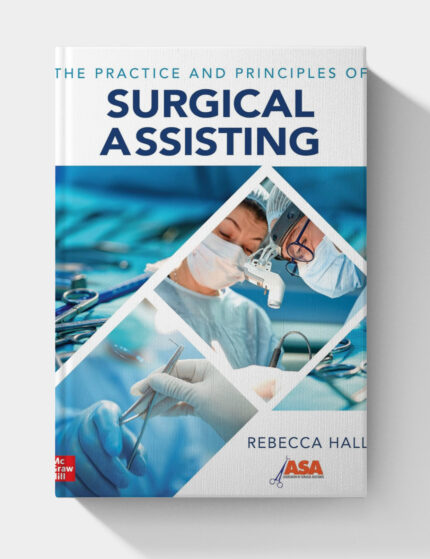 The Practice and Principles of Surgical Assisting( 1st Edition
