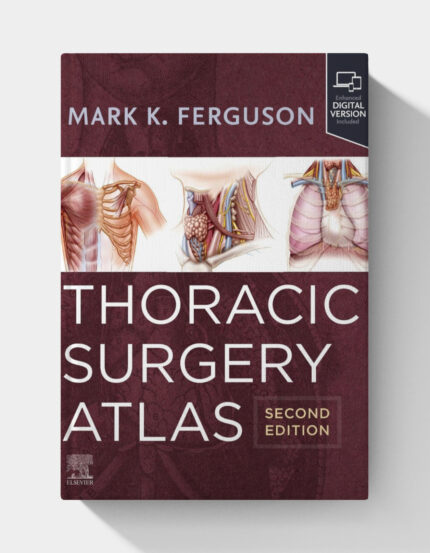 Thoracic Surgery Atlas (2nd Edition)