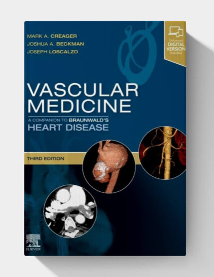 Vascular Medicine: A Companion to Braunwald’s Heart Disease