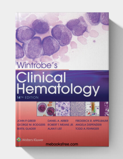 Wintrobe’s Clinical Hematology (14th Edition)